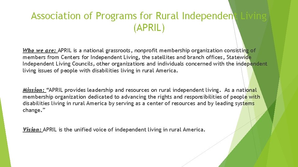 Association of Programs for Rural Independent Living (APRIL) Who we are: APRIL is a