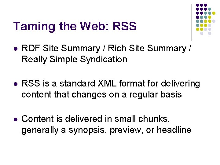 Taming the Web: RSS l RDF Site Summary / Rich Site Summary / Really