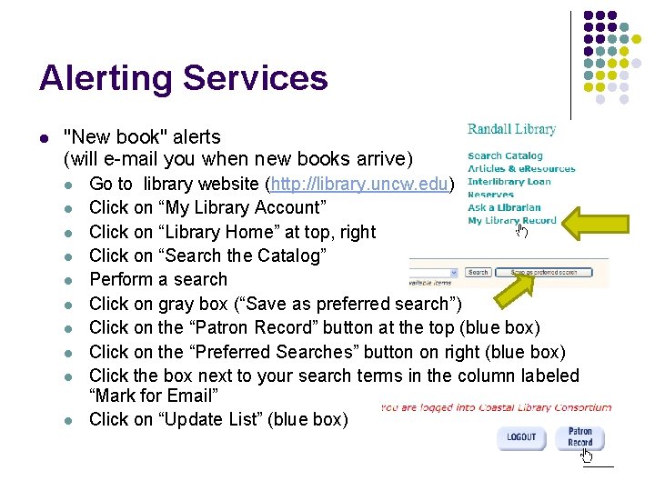 Alerting Services l "New book" alerts (will e-mail you when new books arrive) l
