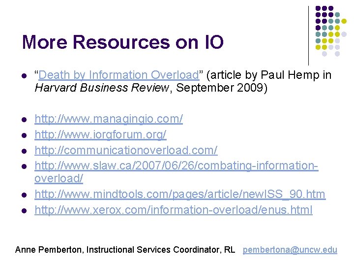 More Resources on IO l “Death by Information Overload” (article by Paul Hemp in