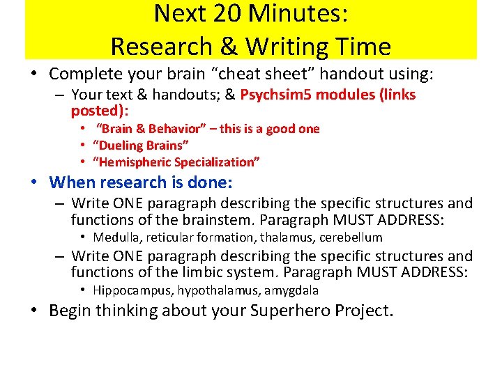 Next 20 Minutes: Research & Writing Time • Complete your brain “cheat sheet” handout