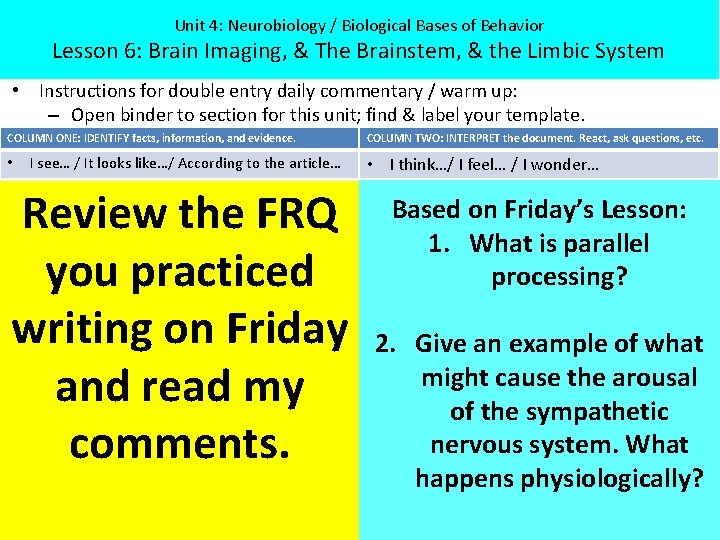 Unit 4: Neurobiology / Biological Bases of Behavior Lesson 6: Brain Imaging, & The