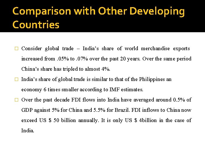 Comparison with Other Developing Countries � Consider global trade – India’s share of world Comparison with Other Developing Countries � Consider global trade – India’s share of world