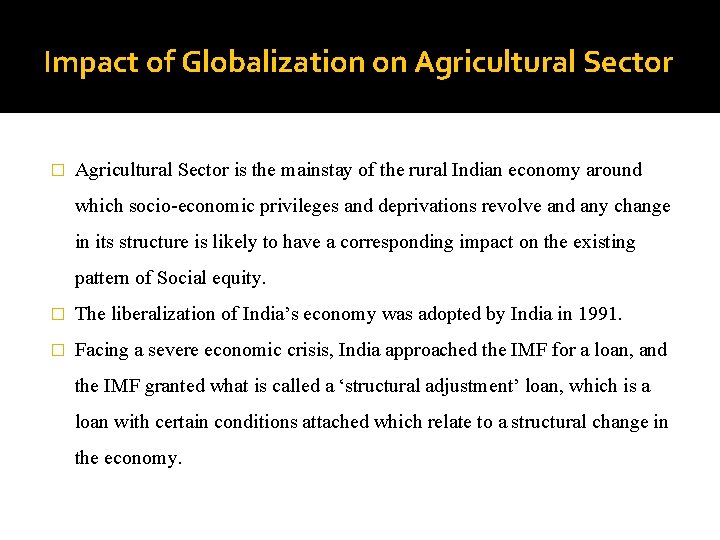 Impact of Globalization on Agricultural Sector � Agricultural Sector is the mainstay of the Impact of Globalization on Agricultural Sector � Agricultural Sector is the mainstay of the