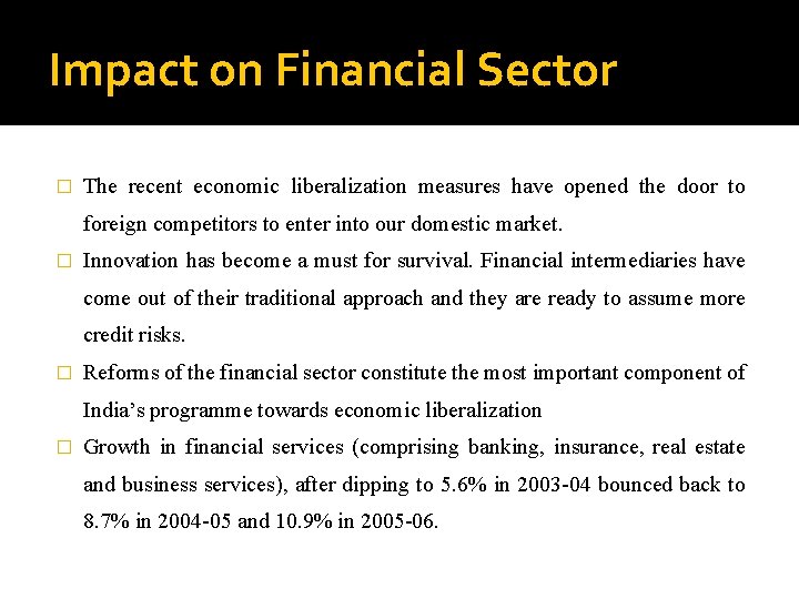 Impact on Financial Sector � The recent economic liberalization measures have opened the door Impact on Financial Sector � The recent economic liberalization measures have opened the door