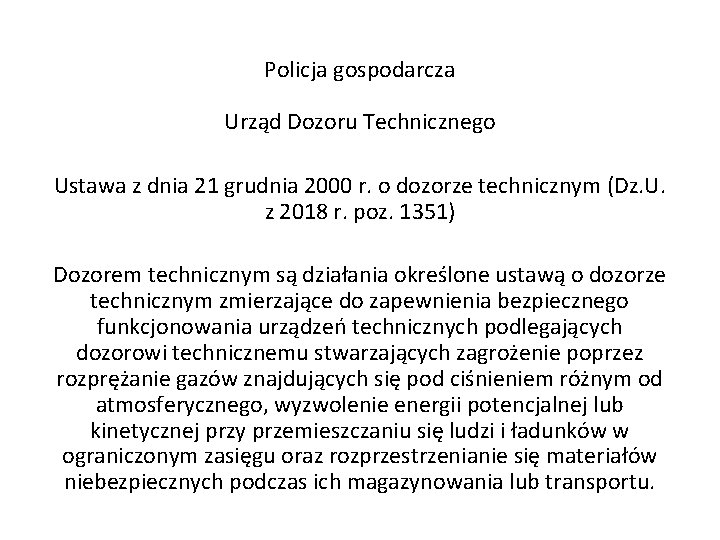Policja gospodarcza Urząd Dozoru Technicznego Ustawa z dnia 21 grudnia 2000 r. o dozorze