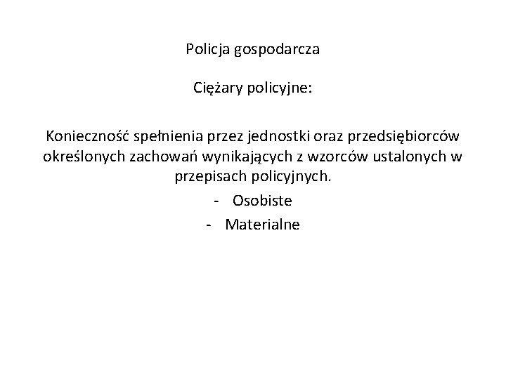 Policja gospodarcza Ciężary policyjne: Konieczność spełnienia przez jednostki oraz przedsiębiorców określonych zachowań wynikających z