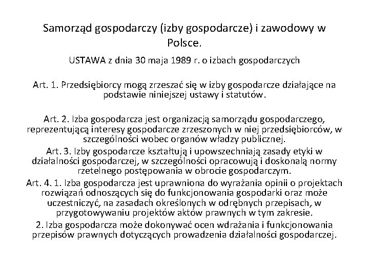 Samorząd gospodarczy (izby gospodarcze) i zawodowy w Polsce. USTAWA z dnia 30 maja 1989 Samorząd gospodarczy (izby gospodarcze) i zawodowy w Polsce. USTAWA z dnia 30 maja 1989