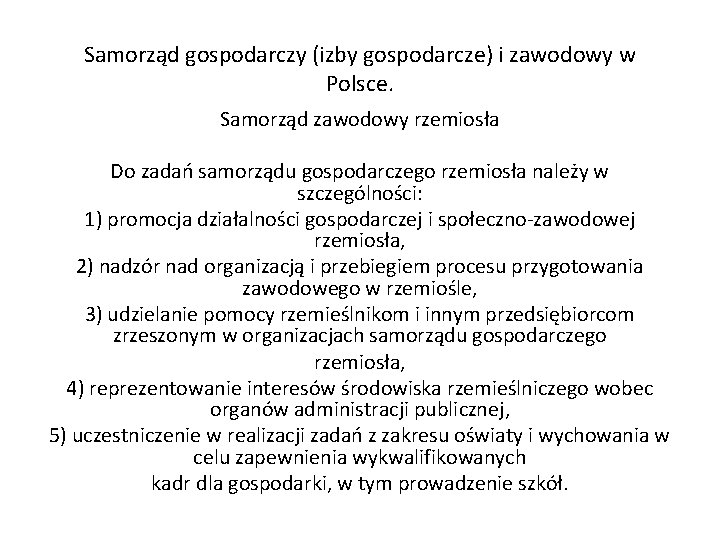 Samorząd gospodarczy (izby gospodarcze) i zawodowy w Polsce. Samorząd zawodowy rzemiosła Do zadań samorządu