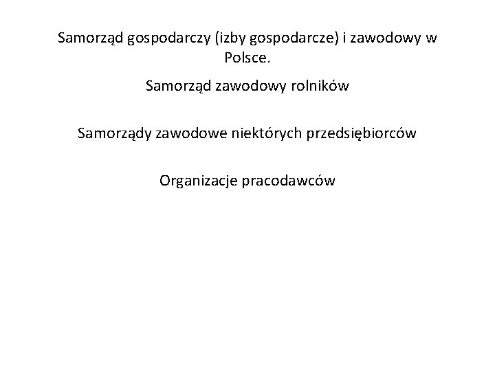 Samorząd gospodarczy (izby gospodarcze) i zawodowy w Polsce. Samorząd zawodowy rolników Samorządy zawodowe niektórych