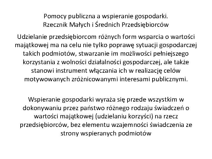 Pomocy publiczna a wspieranie gospodarki. Rzecznik Małych i Średnich Przedsiębiorców Udzielanie przedsiębiorcom różnych form