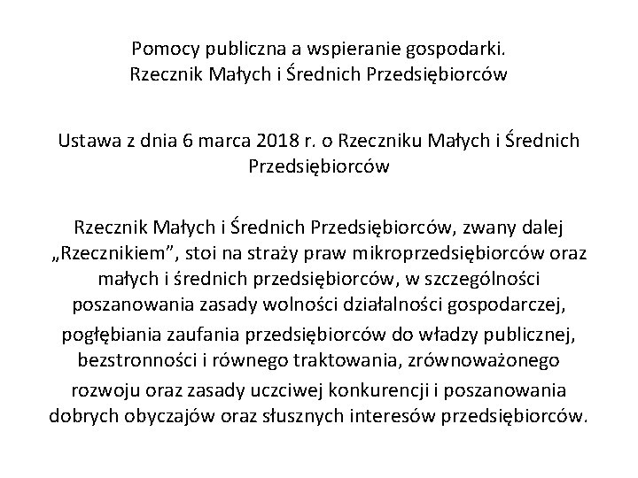 Pomocy publiczna a wspieranie gospodarki. Rzecznik Małych i Średnich Przedsiębiorców Ustawa z dnia 6