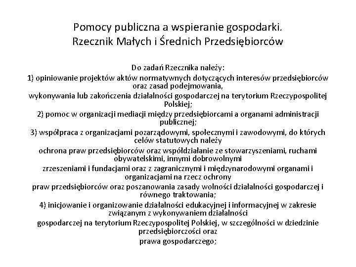 Pomocy publiczna a wspieranie gospodarki. Rzecznik Małych i Średnich Przedsiębiorców Do zadań Rzecznika należy: