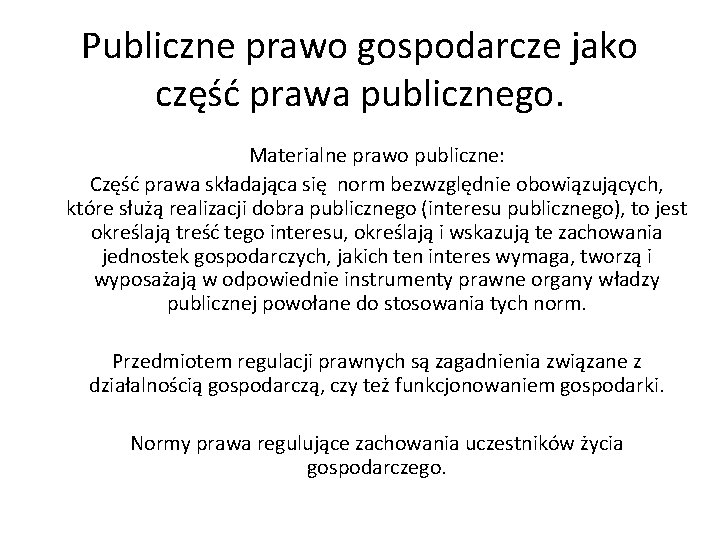 Publiczne prawo gospodarcze jako część prawa publicznego. Materialne prawo publiczne: Część prawa składająca się
