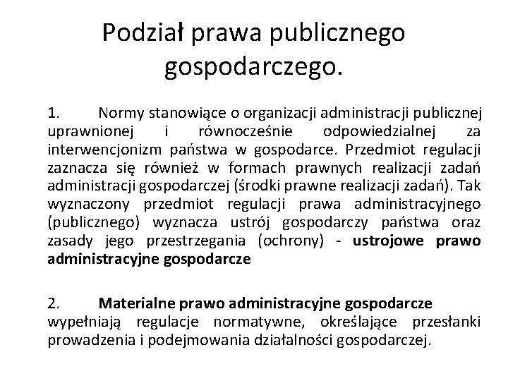 Podział prawa publicznego gospodarczego. 1. Normy stanowiące o organizacji administracji publicznej uprawnionej i równocześnie