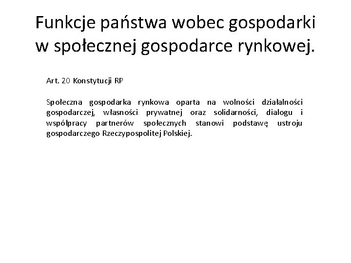 Funkcje państwa wobec gospodarki w społecznej gospodarce rynkowej. Art. 20 Konstytucji RP Społeczna gospodarka