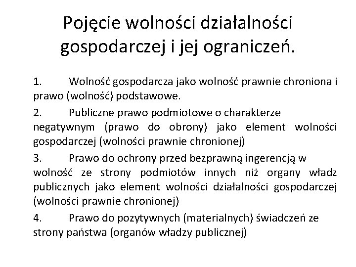 Pojęcie wolności działalności gospodarczej i jej ograniczeń. 1. Wolność gospodarcza jako wolność prawnie chroniona