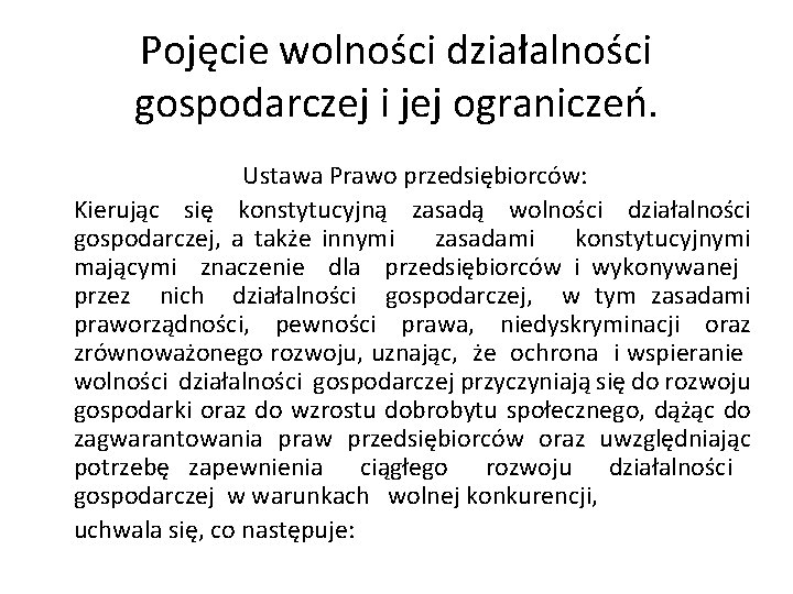 Pojęcie wolności działalności gospodarczej i jej ograniczeń. Ustawa Prawo przedsiębiorców: Kierując się konstytucyjną zasadą