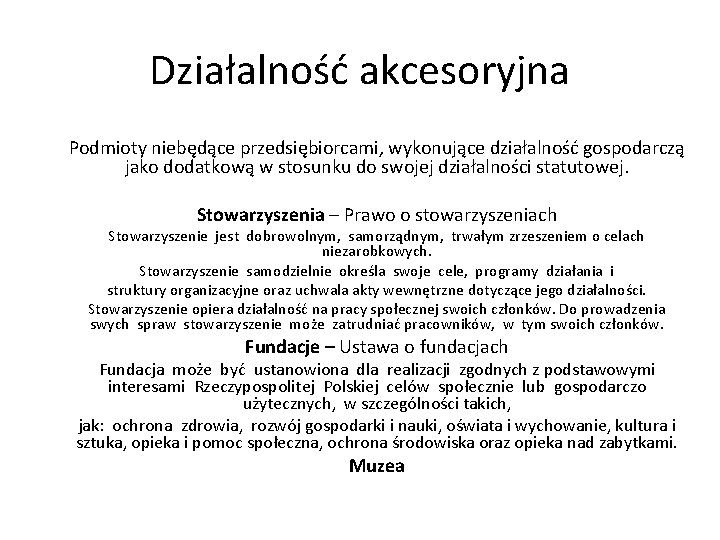 Działalność akcesoryjna Podmioty niebędące przedsiębiorcami, wykonujące działalność gospodarczą jako dodatkową w stosunku do swojej Działalność akcesoryjna Podmioty niebędące przedsiębiorcami, wykonujące działalność gospodarczą jako dodatkową w stosunku do swojej