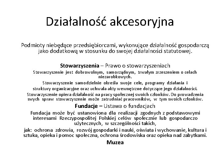 Działalność akcesoryjna Podmioty niebędące przedsiębiorcami, wykonujące działalność gospodarczą jako dodatkową w stosunku do swojej