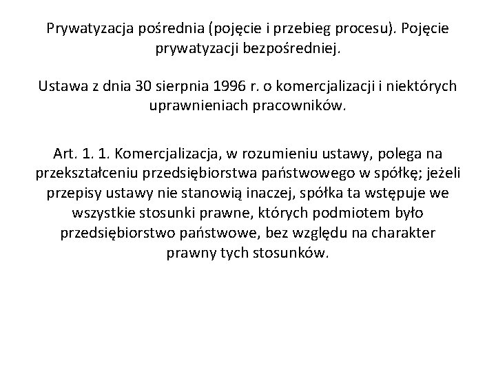 Prywatyzacja pośrednia (pojęcie i przebieg procesu). Pojęcie prywatyzacji bezpośredniej. Ustawa z dnia 30 sierpnia Prywatyzacja pośrednia (pojęcie i przebieg procesu). Pojęcie prywatyzacji bezpośredniej. Ustawa z dnia 30 sierpnia
