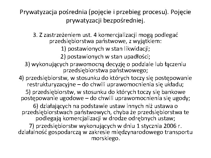 Prywatyzacja pośrednia (pojęcie i przebieg procesu). Pojęcie prywatyzacji bezpośredniej. 3. Z zastrzeżeniem ust. 4 Prywatyzacja pośrednia (pojęcie i przebieg procesu). Pojęcie prywatyzacji bezpośredniej. 3. Z zastrzeżeniem ust. 4
