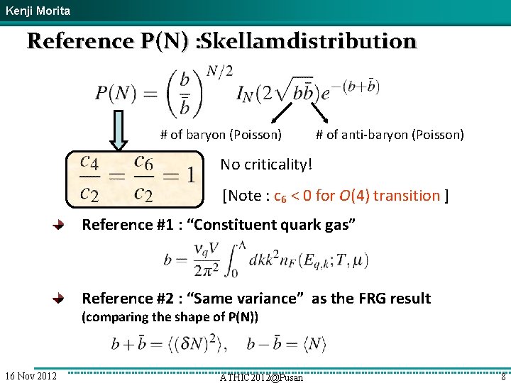 Kenji Morita Reference P(N) : Skellamdistribution # of baryon (Poisson) # of anti-baryon (Poisson)