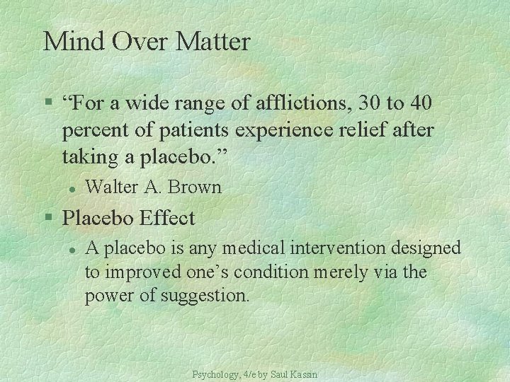 Mind Over Matter § “For a wide range of afflictions, 30 to 40 percent