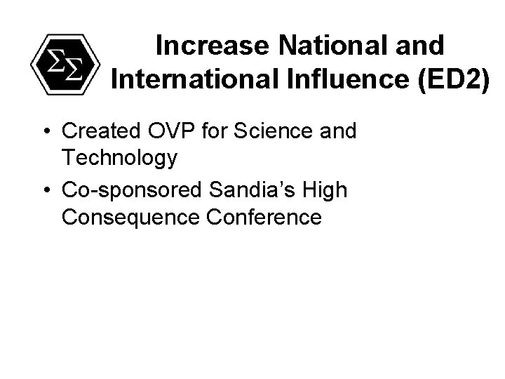 Increase National and International Influence (ED 2) • Created OVP for Science and Technology