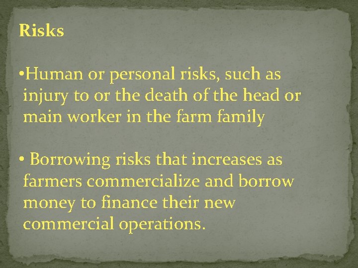 Risks • Human or personal risks, such as injury to or the death of