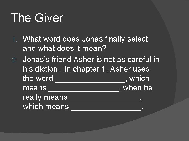 The Giver What word does Jonas finally select and what does it mean? 2.