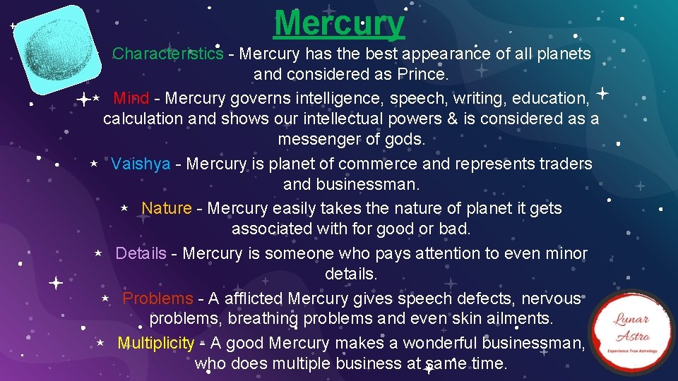 Mercury ⋆ Characteristics - Mercury has the best appearance of all planets and considered