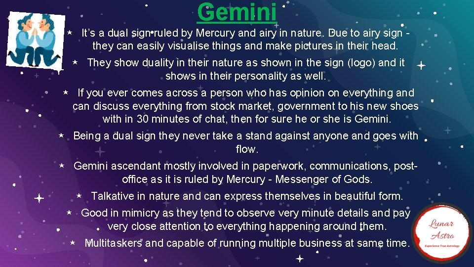 Gemini ⋆ It’s a dual sign ruled by Mercury and airy in nature. Due