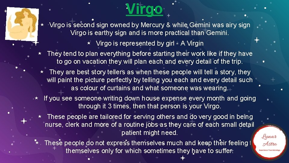 Virgo ⋆ Virgo is second sign owned by Mercury & while Gemini was airy