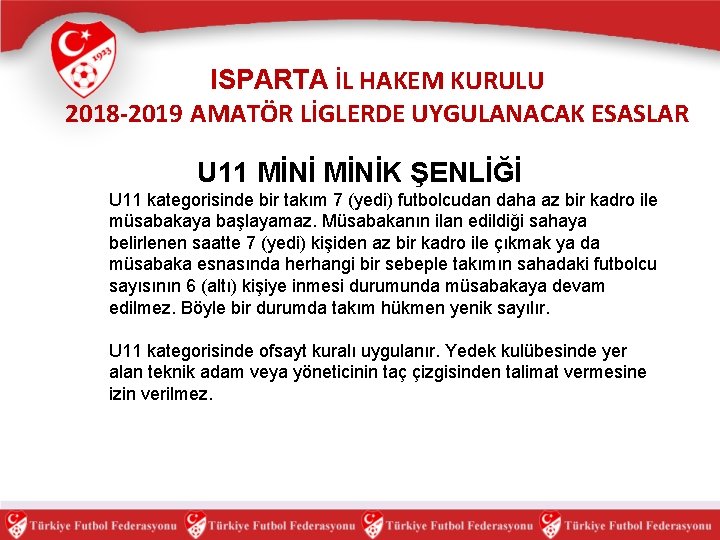 ISPARTA İL HAKEM KURULU 2018 -2019 AMATÖR LİGLERDE UYGULANACAK ESASLAR U 11 MİNİK ŞENLİĞİ