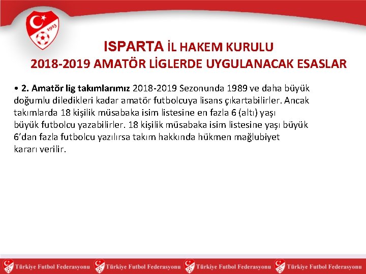ISPARTA İL HAKEM KURULU 2018 -2019 AMATÖR LİGLERDE UYGULANACAK ESASLAR • 2. Amatör lig