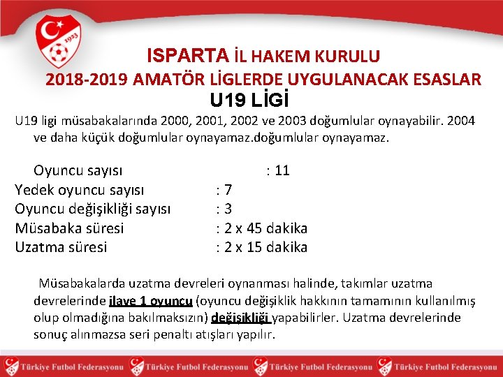 ISPARTA İL HAKEM KURULU 2018 -2019 AMATÖR LİGLERDE UYGULANACAK ESASLAR U 19 LİGİ U