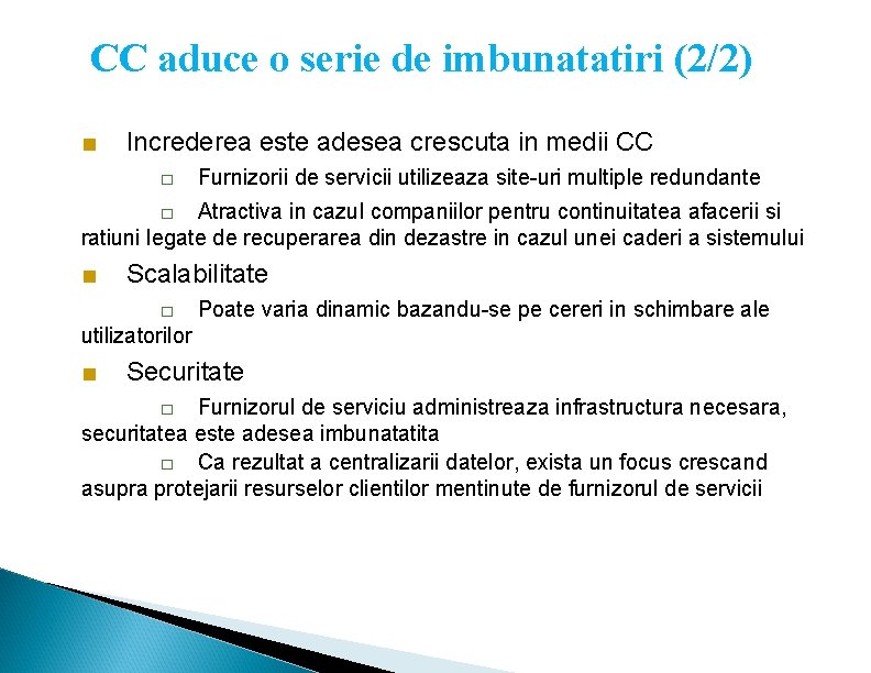 CC aduce o serie de imbunatatiri (2/2) ■ Increderea este adesea crescuta in medii