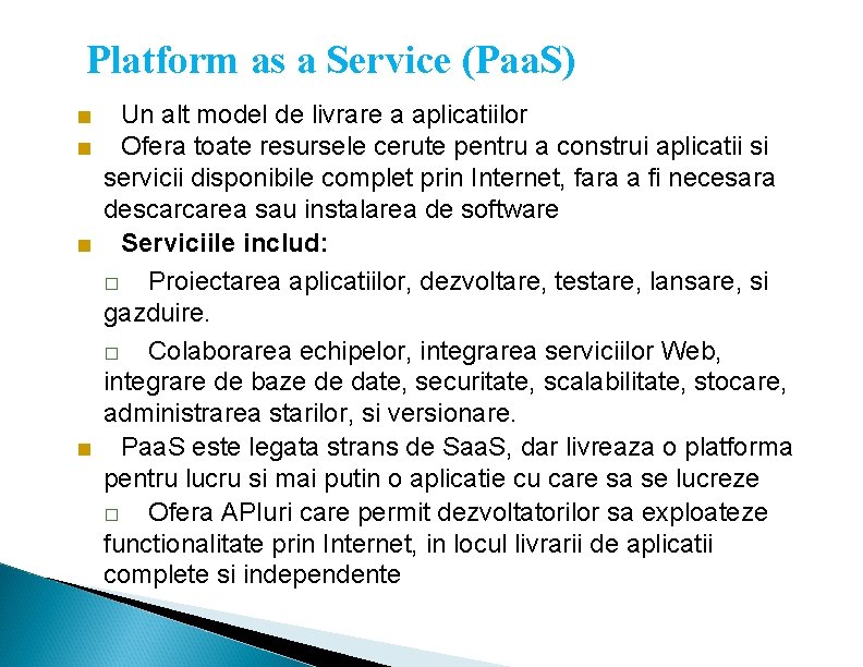 Platform as a Service (Paa. S) ■ ■ Un alt model de livrare a