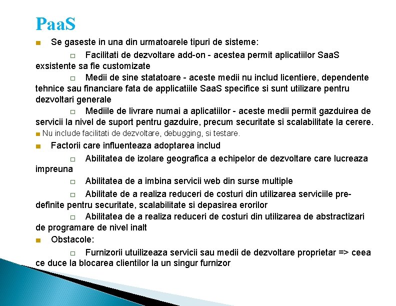 Paa. S ■ Se gaseste in una din urmatoarele tipuri de sisteme: □ Facilitati