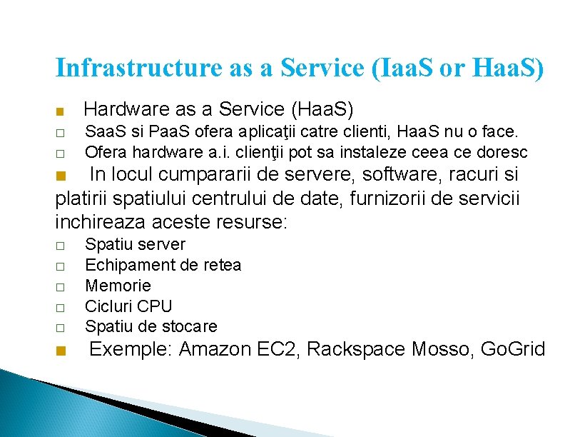 Infrastructure as a Service (Iaa. S or Haa. S) ■ □ □ Hardware as