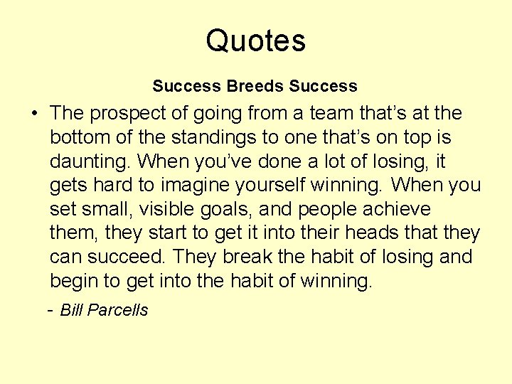 Quotes Success Breeds Success • The prospect of going from a team that’s at