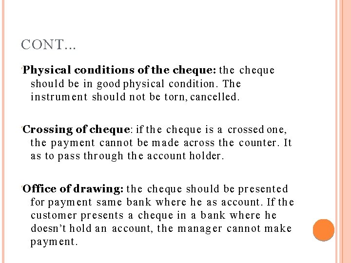 CONT. . . Physical conditions of the cheque: the cheque should be in good