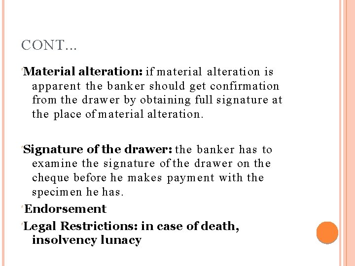 CONT. . . Material alteration: if material alteration is apparent the banker should get