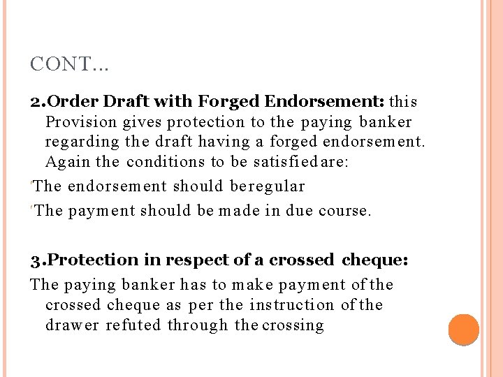 CONT. . . 2. Order Draft with Forged Endorsement: this Provision gives protection to