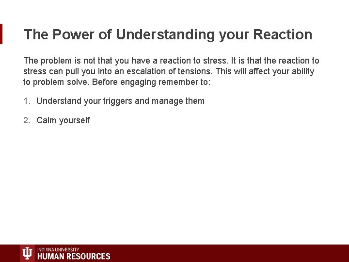 The Power of Understanding your Reaction The problem is not that you have a