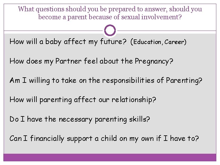 What questions should you be prepared to answer, should you become a parent because