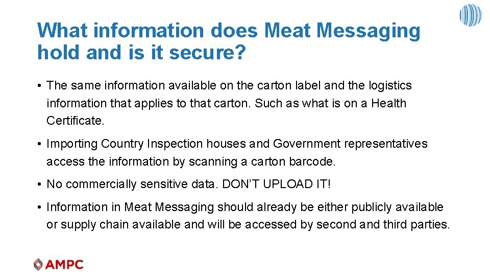 What information does Meat Messaging hold and is it secure? • The same information