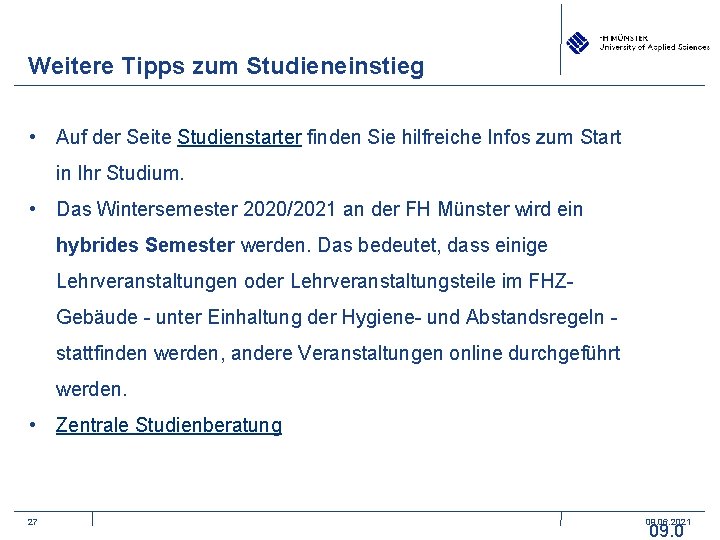 Weitere Tipps zum Studieneinstieg • Auf der Seite Studienstarter finden Sie hilfreiche Infos zum