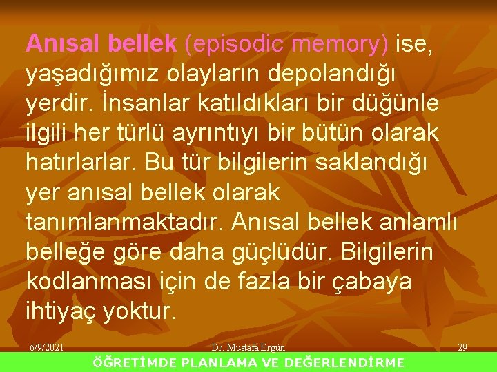 Anısal bellek (episodic memory) ise, yaşadığımız olayların depolandığı yerdir. İnsanlar katıldıkları bir düğünle ilgili